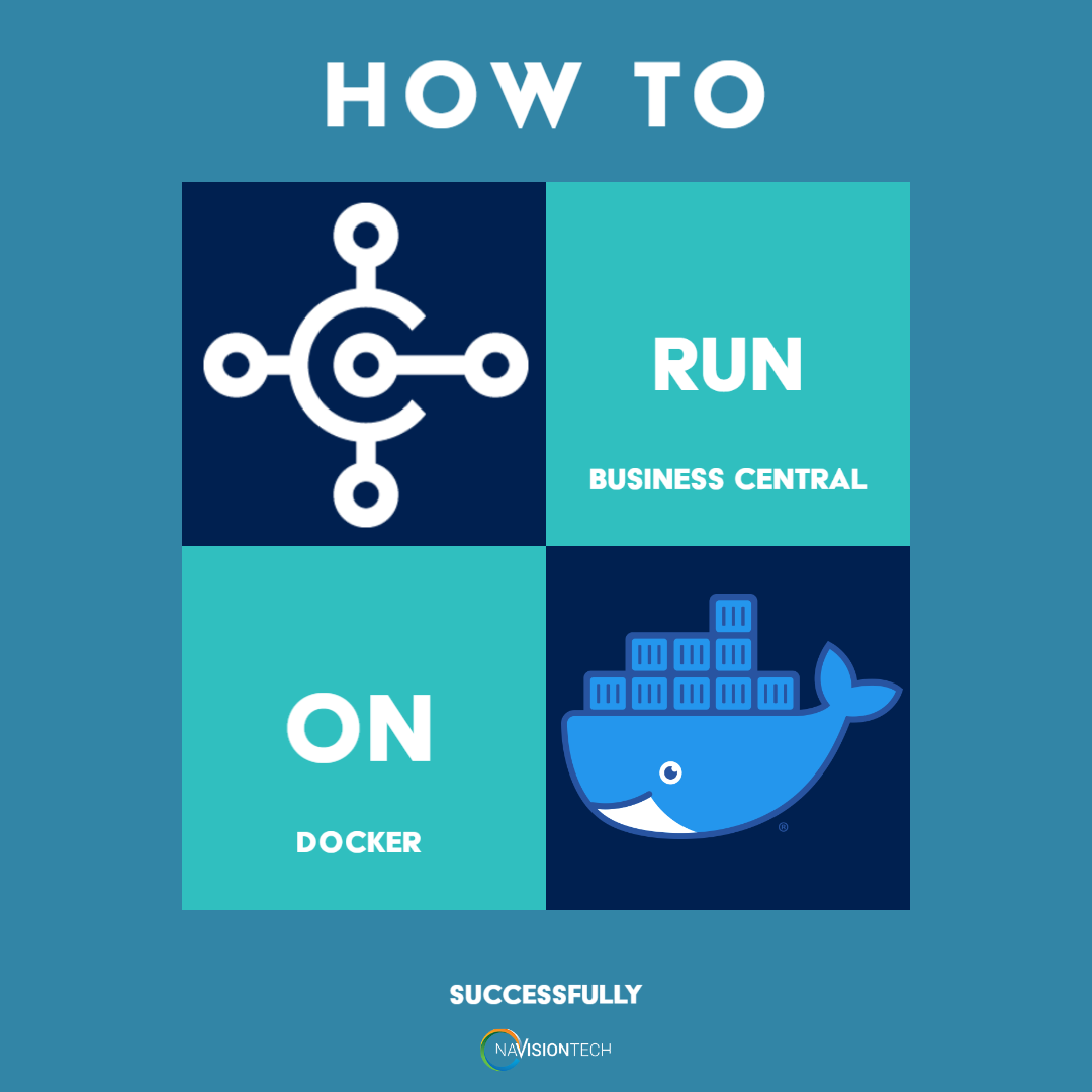 How To Run Business Central On Docker Successfully Navisiontech Inc